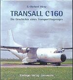 ISBN 9783927697287: Transall C 160 – Die Geschichte eines Transportflugzeuges