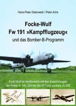 ISBN 9783927697614: Focke-Wulf Fw 191 "Kampfflugzeug" – und das Bomber-B-Programm