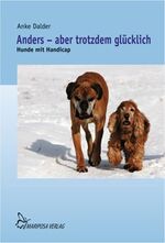 ISBN 9783927708396: Anders - aber trotzdem glücklich - Hunde mit Handicap