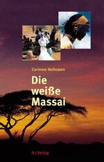 ISBN 9783927743366: Die weiße Massai Corinne Hofmann