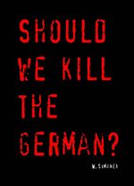 ISBN 9783927773677: Should we kill the German?