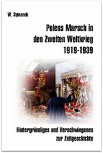 ISBN 9783927773790: Polens Marsch in den Zweiten Weltkrieg (3. Auflage) - Hintergründiges und Verschwiegenes zur Zeitgeschichte.