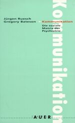 ISBN 9783927809406: Kommunikation – Die soziale Matrix der Psychiatrie
