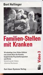 Familien-Stellen mit Kranken: Buch., Dokumentation eines Kurses für Kranke, begleitende Psychotherapeuten und Ärzte