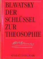 Der Schlüssel zur Theosophie – Komplette Ausgabe. Studienausgabe