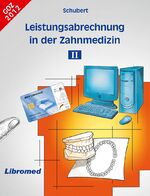 ISBN 9783927865136: Leistungsabrechnung / Schubert Leistungsabrechnung in der Zahnmedizin II - GOZ 2012