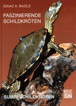 ISBN 9783927913813: Faszinierende Schildkröten, Sumpfschildkröten