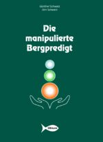 ISBN 9783927950146: Die manipulierte Bergpredigt