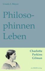 ISBN 9783928089791: PhilosophinnenLeben: Charlotte Perkins Gilman