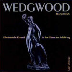 Quilitzsch, Uwe (Mitwirkender): Wedgwood Quilitzsch, Uwe (Mitwirkender): Wedgwood