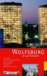 ISBN 9783928119856: Wolfsburg in 24 Stunden