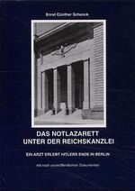 ISBN 9783928127691: Das Notlazarett unter der Reichskanzlei; Ein Arzt erlebt Hitlers Ende in Berlin; Mit noch unveröffentlichten Dokumenten