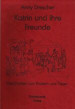 ISBN 9783928187909: Katrin und ihre Freunde - Ein Märchenbuch mit Schummergeschichten