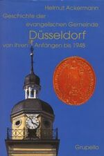 Geschichte der Evangelischen Gemeinde Düsseldorf von ihren Anfängen bis 1948