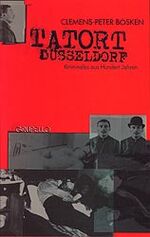 Bösken, Clemens P: Tatort Düsseldorf