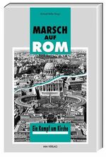 ISBN 9783928272339: Marsch auf Rom – Ein Kampf um Kirche