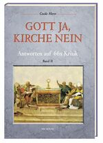 ISBN 9783928272612: Gott ja, Kirche nein. Antworten auf 66 × Kritik Band 2