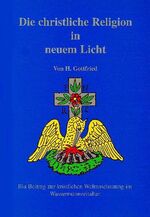 ISBN 9783928280082: Die christliche Religion in neuem Licht - Der Iringsweg