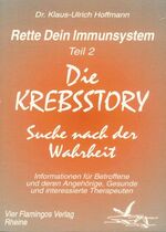 ISBN 9783928306072: Rette dein Immunsystem / Die Krebsstory