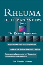 ISBN 9783928306119: Rheuma heilt man anders