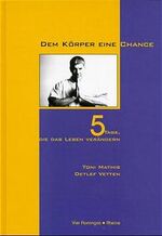 ISBN 9783928306201: Dem Körper eine Chance – 5 Tage, die das Leben verändern