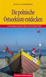 ISBN 9783928409407: Die Polnische Ostseeküste entdecken – Unterwegs zwischen Oder und Frischem Haff