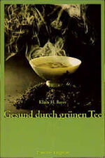 Klaus H Bayer: Gesund durch Grünen Tee Klaus H Bayer: Gesund durch Grünen Tee