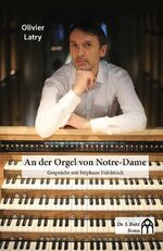 ISBN 9783928412315: An der Orgel von Notre-Dame – Gespräche mit Stéphane Friédérich