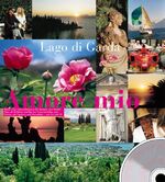 Lago di Garda - Amore mio – 1. Juli 200 Lago di Garda - Amore mio – 1. Juli 200