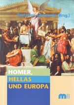 ISBN 9783928493505: Homer, Hellas und Europa