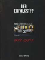 ISBN 9783928540223: Porsche 911 GT1 - Der Erfolgstyp Band 3  +++ WIE NEU +++