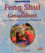 ISBN 9783928554299: Feng Shui & Gesundheit  Vital leben in Haus und Wohnung