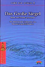 ISBN 9783928554305: Das grosse Siegel - Die Mahamudra-Sichtweise des Diamantweg-Buddhismus