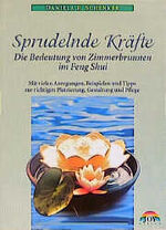 ISBN 9783928554398: Sprudelnde Kräfte. Die Bedeutung von Zimmerspringbrunnen im Feng Shui.