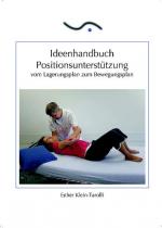 ISBN 9783928568524: Ideenhandbuch Positionsunterstützung - Vom Lagerungsplan zum Bewegungsplan