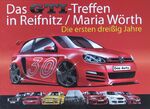 ISBN 9783928593106: Das GTI-Treffen in Reifnitz / Maria Wörth - Die ersten dreißig Jahre