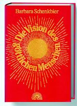 ISBN 9783928632188: Die Vision des göttlichen Menschen - Eine spirituelle Weg-Begleitung in das neue Jahrtausend