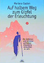 ISBN 9783928632959: Auf halbem Weg zum Gipfel der Erleuchtung: Die Gefahren und Irrtümer verfrühter Ansprüche, erleuchtet zu sein Esoterik Spiritualität Erleuchtung Yoga Transpersonale Psychologie Philsophie Buddhist spi