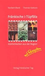 ISBN 9783928648448: Fränkische i-Tüpfäla – Köstlichkeiten aus der Region