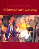 ISBN 9783928648622: Krippenparadies Bamberg. Ein besinnlicher Rundgang in 48 Kapiteln.