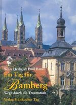 ISBN 9783928648974: Ein Tag für Bamberg - Wege durch die Traumstadt