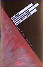 ISBN 9783928660976: Die Kraft der Empfindlichkeit. Essays 1949-1990