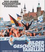 ISBN 9783928678582: 100 Jahre Chemnitzer Fussball