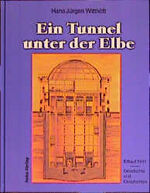 Ein Tunnel unter der Elbe – Erbaut 1911: Geschichte und Geschichten