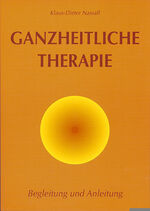 ISBN 9783928711098: Ganzheitliche Therapie - Begleitung und Anleitung