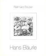 ISBN 9783928754002: Hans Bäurle - Malerei, Zeichnung, Druckgraphik mit Werkverzeichnis von 1961-1991