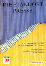 ISBN 9783928770576: Die Standortpresse - Kulturwissenschaften in der Standortdiskussion