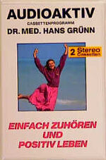 ISBN 9783928775113: Einfach zuhören und positiv leben