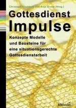 ISBN 9783928781268: Gottesdienst Impulse – Konzepte, Modelle und Bausteine für eine situationsgerechte Gottesdienstarbeit