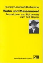 ISBN 9783928812191: Wahn und Massenmord. Perspektiven und Dokumente zum Fall Wagner